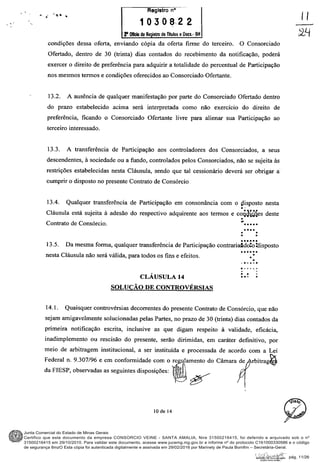 Junta Comercial do Estado de Minas Gerais
Certifico que este documento da empresa CONSORCIO VEINE - SANTA AMALIA, Nire 31500216415, foi deferido e arquivado sob o nº
31500216415 em 29/10/2010. Para validar este documento, acesse www.jucemg.mg.gov.br e informe nº do protocolo C161000330586 e o código
de segurança 8mzO Esta cópia foi autenticada digitalmente e assinada em 29/02/2016 por Marinely de Paula Bomfim – Secretária-Geral.
pág. 11/26
 