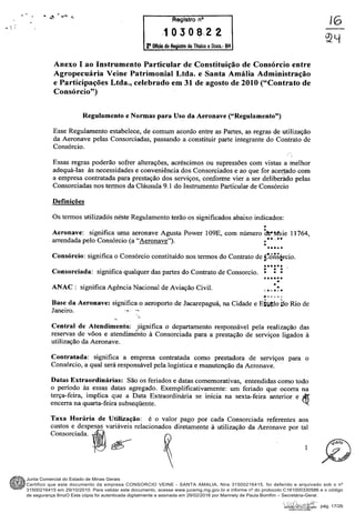Junta Comercial do Estado de Minas Gerais
Certifico que este documento da empresa CONSORCIO VEINE - SANTA AMALIA, Nire 31500216415, foi deferido e arquivado sob o nº
31500216415 em 29/10/2010. Para validar este documento, acesse www.jucemg.mg.gov.br e informe nº do protocolo C161000330586 e o código
de segurança 8mzO Esta cópia foi autenticada digitalmente e assinada em 29/02/2016 por Marinely de Paula Bomfim – Secretária-Geral.
pág. 17/26
 