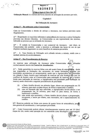 Junta Comercial do Estado de Minas Gerais
Certifico que este documento da empresa CONSORCIO VEINE - SANTA AMALIA, Nire 31500216415, foi deferido e arquivado sob o nº
31500216415 em 29/10/2010. Para validar este documento, acesse www.jucemg.mg.gov.br e informe nº do protocolo C161000330586 e o código
de segurança 8mzO Esta cópia foi autenticada digitalmente e assinada em 29/02/2016 por Marinely de Paula Bomfim – Secretária-Geral.
pág. 18/26
 