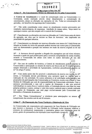 Junta Comercial do Estado de Minas Gerais
Certifico que este documento da empresa CONSORCIO VEINE - SANTA AMALIA, Nire 31500216415, foi deferido e arquivado sob o nº
31500216415 em 29/10/2010. Para validar este documento, acesse www.jucemg.mg.gov.br e informe nº do protocolo C161000330586 e o código
de segurança 8mzO Esta cópia foi autenticada digitalmente e assinada em 29/02/2016 por Marinely de Paula Bomfim – Secretária-Geral.
pág. 20/26
 