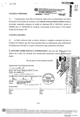 Junta Comercial do Estado de Minas Gerais
Certifico que este documento da empresa CONSORCIO VEINE - SANTA AMALIA, Nire 31500216415, foi deferido e arquivado sob o nº
31500216415 em 29/10/2010. Para validar este documento, acesse www.jucemg.mg.gov.br e informe nº do protocolo C161000330586 e o código
de segurança 8mzO Esta cópia foi autenticada digitalmente e assinada em 29/02/2016 por Marinely de Paula Bomfim – Secretária-Geral.
pág. 24/26
 