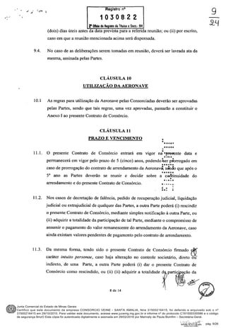Junta Comercial do Estado de Minas Gerais
Certifico que este documento da empresa CONSORCIO VEINE - SANTA AMALIA, Nire 31500216415, foi deferido e arquivado sob o nº
31500216415 em 29/10/2010. Para validar este documento, acesse www.jucemg.mg.gov.br e informe nº do protocolo C161000330586 e o código
de segurança 8mzO Esta cópia foi autenticada digitalmente e assinada em 29/02/2016 por Marinely de Paula Bomfim – Secretária-Geral.
pág. 9/26
 