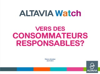 Vers des consommateurs responsables? par Altavia Watch Slide 1