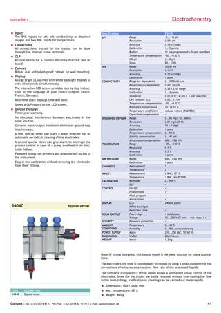 controllers                                                                                                                     Electrochemistry

= Inputs                                                                   Specifications                                  R3610
  Two BNC inputs for pH, mV, conductivity or dissolved                     pH                  Range                       -2...+16 pH
  oxygen and two BNC inputs for temperature.                                                   Resolution                  0.001 pH
= Connections                                                                                  Accuracy                    0.1% ± 1 digit
  All connections, except for the inputs, can be done                                          Calibration                 1...5 points
  through the internal screw terminals.                                                        Buffers                     11 pre-programmed + 5 user specified
= GLP                                                                                          Temperature compensation    -30...+130°C
  All procedures for a "Good Laboratory Practice" are on                                       ISO-pH                      6...8 pH
  board.                                                                                       Slope                       80...120%
                                                                           mV                  Range                       ±2000 mV
= Cabinet
                                                                                               Resolution                  0.1 mV
  Robust dust and splash-proof cabinet for wall mounting.
                                                                                               Accuracy                    0.1% ± 1 digit
= Display                                                                                      Calibration                 1 point
  A large bright LCD screen with white backlight enables to                CONDUCTIVITY        Range (cc dependent)        0...2000 mS/cm
  view all channels simultaneously.                                                            Resolution (cc dependent)   0.001 µS/cm
   The interactive LCD screen provides step by step instruc-                                   Accuracy                    0.5% f.s. of range
   tions in the language of your choice (English, Dutch,                                       Calibration                 1...3 points
   French, German).                                                                            Standards                   0.01/0.1/1 M KCl + 3 user specified
   Real-time clock displays time and date.                                                     Cell constant (cc)          0.05...15 cm-1
                                                                                               Temperature compensation    -30...+130°C
   Shows a GLP report on the LCD screen.
                                                                                               Reference temperature       20° or 25°C
= Special features                                                                             Temperature coefficient     natural waters (EN27888)
  Three year warranty.
                                                                                               Capacitive compensation     ü
   No electrical interference between electrodes in the                    DISSOLVED OXYGEN    Range                       0...60 mg/l (0...600%)
   same solution.                                                                              Resolution                  0.01 mg/l (0.1%)
   Galvanic input/output insulation eliminates ground loop                                     Accuracy                    1% ± 1 digit
   interferences.                                                                              Calibration                 1 point
   A first special timer can start a wash program for an                                       Temperature compensation    0...50°C
   automatic periodical cleaning of the electrodes.                                            Salinity compensation       0...40 ppt
                                                                                               Air pressure compensation   600...1300 hPa
   A second special timer can give alarm to interrupt the
                                                                           TEMPERATURE         Range                       -30...+130°C
   process control in case of a pump overfeed or an elec-
                                                                                               Resolution                  0.1°C
   trode failure.
                                                                                               Accuracy                    0.3°C
   Password protection prevents any unauthorised access to                                     Calibration                 1 point
   the instrument.                                                         AIR PRESSURE        Range                       600...1300 hPa
   Easy in-line calibration without removing the electrodes                                    Calibration                 1 point
   from their fittings.                                                    CHANNELS            Measurement                 2
                                                                                               Temperature                 2
                                                                           INPUTS              Measurement                 2 BNC, 1012 Ω
                                                                                               Temperature                 2 BNC, for Pt1000
                                                                           CALIBRATION         Reminder                    0...999 h
                                                                                               GLP                         ü
                                                                           CONTROL             On/Off                      ü
                                                                                               Proportional                ü
                                                                                               Wash program                ü
                                                                                               Alarm timer                 ü
                                                                           DISPLAY             LCD                         240x64 pixels
S404C                                          Bypass vessel                                   White backlight             ü
                                                                                               Real time clock             ü
                                                                           RELAY OUTPUT        Four relays                 4 solid state
                                                                                               Voltage                     12...250 VAC/ min. 1 mA/ max. 1 A
                                                                           SECURITY            Password protection         ü
                                                                           AMBIENT             Temperature                 0...40°C
                                                                           CONDITIONS          Humidity                    0...95%, non condensing
                                                                           POWER SUPPLY        Mains                       210...250 VAC, 50/60 Hz
                                                                           DIMENSIONS          WxDxH                       28x17x6 cm
                                                                           WEIGHT              Meter                       1.3 kg




                                                                          Made of strong plexiglass, this bypass vessel is the ideal solution for many applica-
                                                                          tions.
                                                                          The electrode's life time is considerably increased by using a small diameter for the
                                                                          connections which ensures a constant flow rate of the processed liquids.
                                                                          The complete transparency of the vessel allows a permanent visual control of the
                                                                          electrodes. Since the electrodes are easily removed without interrupting the flow
                                                                          in the main tubings, calibration or cleaning can be carried out more rapidly.
                                                                          = Dimensions: 150x110x36 mm.
CODE       DESCRIPTION                                                    = Max. temperature: 60°C
S404C      Bypass vessel                                                  = Weight: 800 g.

Consort • Tel: (+32) (0)14 41 12 79 • Fax: (+32) (0)14 42 91 79 • E-mail: sales@consort.be                                                                   41
 