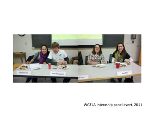 WGELA Internship panel event. 2011
 