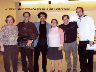 19th century in Latin America Working Group book launching event
 