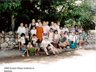 1994 Yucatec Maya students in
Opichen
 