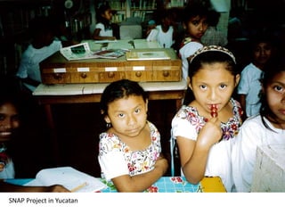 SNAP Project in Yucatan
 