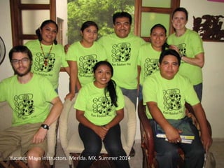 Yucatec Maya instructors. Merida. MX, Summer 2014
 