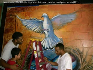 Mural painted by Hillside High School students, teachers and guest artists (2011)
 