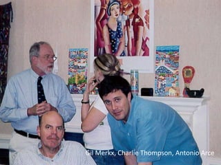 Gil Merkx, Charlie Thompson, Antonio Arce
 