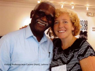Visiting Professor Jean Casimir (Haiti), LeAnne Disla.
 