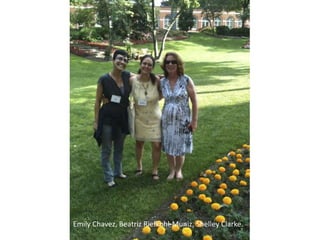 Emily Chavez, Beatriz Riefkohl-Muniz, Shelley Clarke.
 