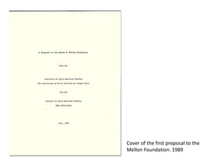 Cover of the first proposal to the
Mellon Foundation. 1989
 