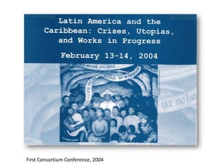 First Consortium Conference, 2004
 
