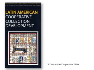 A Consortium Cooperative Effort
 