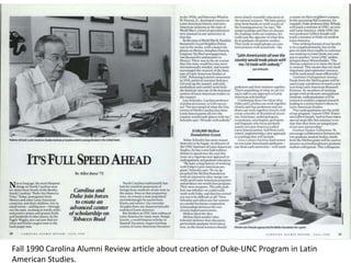 Fall 1990 Carolina Alumni Review article about creation of Duke-UNC Program in Latin
American Studies.
 