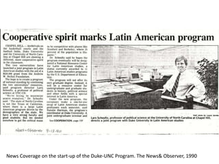 News Coverage on the start-up of the Duke-UNC Program. The News& Observer, 1990
 