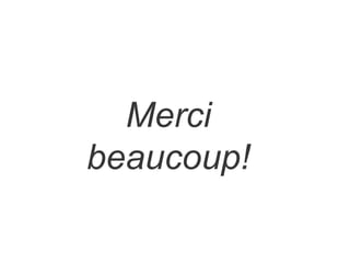 Merci
beaucoup!
 