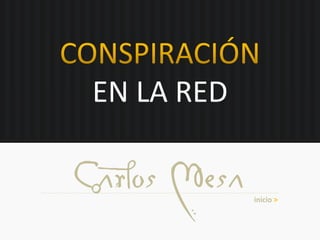 EN LA RED
Carlos Mesa inicio >
 
