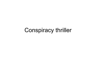 Conspiracy thriller 