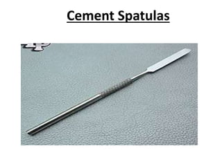 Cement Spatulas
 