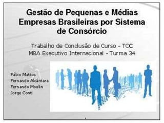 Consórcio realiza   gestao de p equenas e medias empresas brasileiras por sistema de consorcio