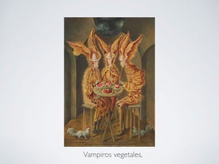 Vampiros vegetales,
 