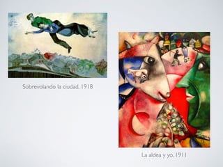 Sobrevolando la ciudad, 1918
La aldea y yo, 1911
 