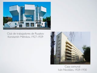 Club de trabajadores de Rusakov
Konstantín Mélnikov, 1927-1929
Casa comunal
Iván Nicoláiev, 1929-1930
 