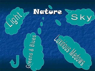 Nature Sky Luxirious Medows Greens & Blues Light 