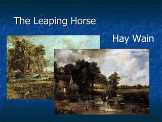 The Leaping Horse Hay Wain 