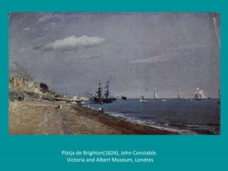 Platja de Brighton(1824), John Constable.  Victoria and Albert Museum, Londres 