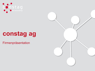 constag ag
Firmenpräsentation
 