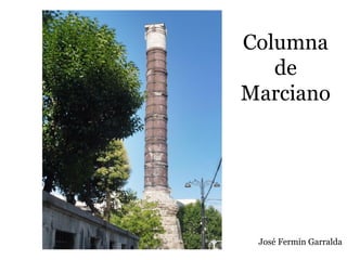 Columna
de
Marciano
José Fermín Garralda
 