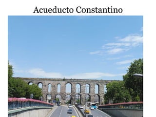 Acueducto Constantino
 
