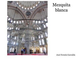 Mezquita
blanca
José Fermín Garralda
 