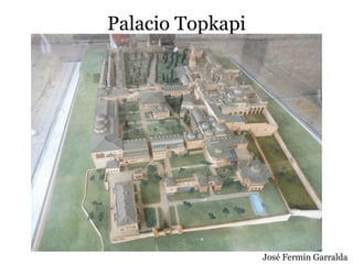 Palacio Topkapi
José Fermín Garralda
 