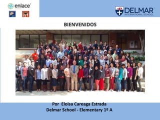 Por Eloisa Careaga Estrada
Delmar School - Elementary 1º A
 