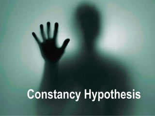 Constancy Hypothesis
 