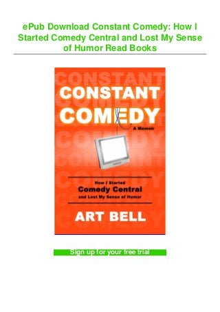 ePub Download Constant Comedy: How I
Started Comedy Central and Lost My Sense
of Humor Read Books
Sign up for your free trial
 