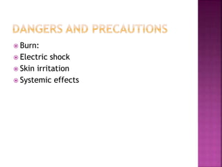  Burn:
 Electric shock
 Skin irritation
 Systemic effects
 