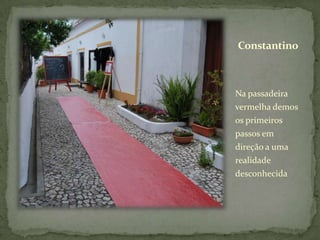 Constantino



Na passadeira
vermelha demos
os primeiros
passos em
direção a uma
realidade
desconhecida
 