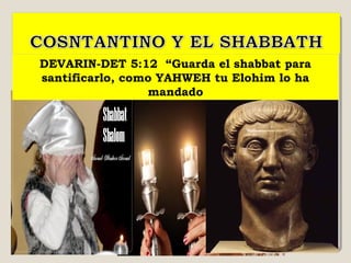 DEVARIN-DET 5:12  “Guarda el shabbat para
santificarlo, como YAHWEH tu Elohim lo ha
mandado
 