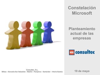 Constelación MicrosoftPlanteamiento actual de las empresas 19 de mayo 
