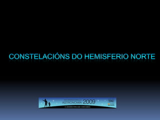 Constelacións DO HEMISFERIO NORTE 