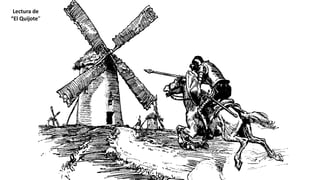 Lectura de
“El Quijote”
 
