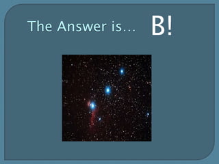 B!The Answer is… 