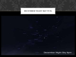 DECEMBER NIGHT SKY 9 P.M.
 