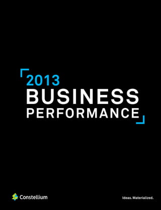 2013
BUSINESS
PERFORMANCE
Ideas. Materialized.
 